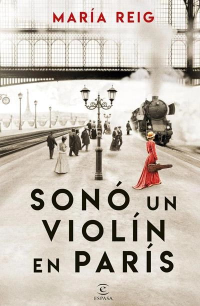 Sonó un violín en París: novela de María Reig