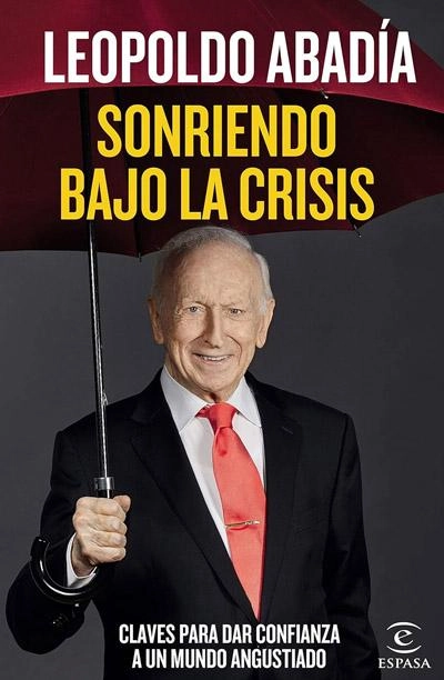 Sonriendo bajo la crisis: novela de Leopoldo Abadía