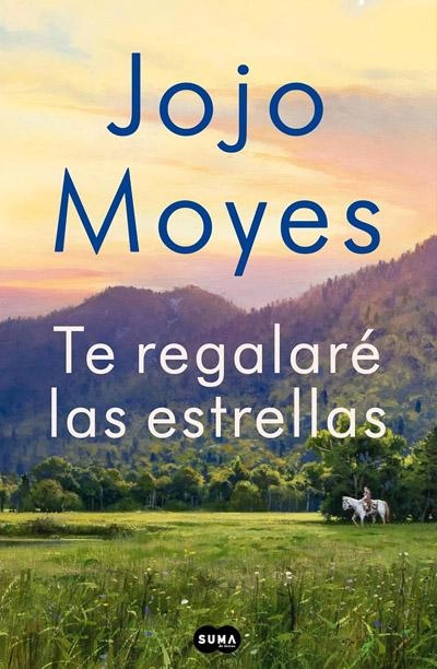 Te regalaré las estrellas: novela de Jojo Moyes