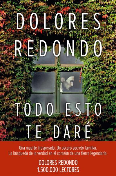 Todo esto te daré: novela de Dolores Redondo