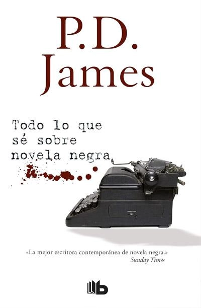 Portada de Todo lo que sé sobre novela negra, libro de PD James