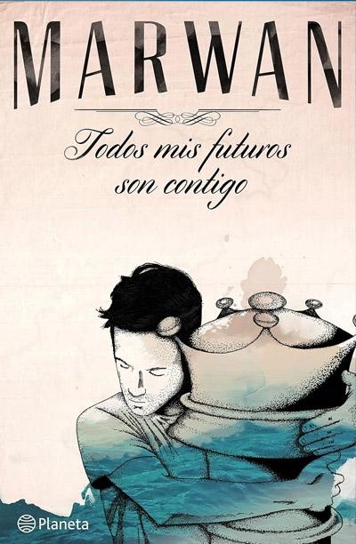 Todos mis futuros son contigo: novela de Marwam