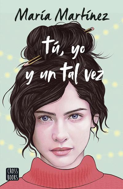 Portada de Tú, yo y un tal vez, libro de María Martínez