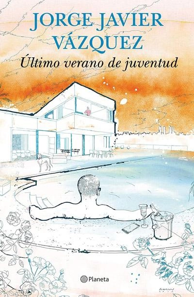 Último verano de juventud: novela de Jorge Javier Vázquez