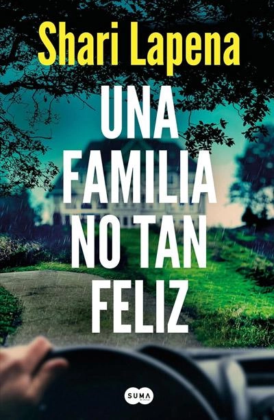 Una familia no tan feliz: novela de Shari Lapena