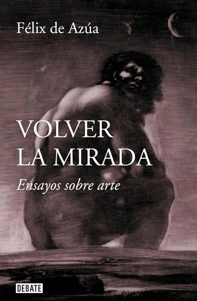 Volver la mirada: novela de Féliz de Azúa