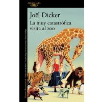 Que leer este verano 2025: Joel Dicker, La muy catastrófica visita al zoo