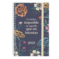 Lo único imposible es aquello que no itentas: agenda original 2025 