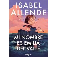 Top libros 2025: Isabel Allende Mi nombre es Emilia del Valle