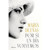 Novelas recomendadas 2025: Por si un día volvemos de María Dueñas