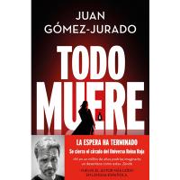 Libros Navidad 2024: Todo muere (Todo Arde 3) de Juan Gomez Jurado